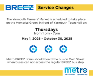 On Thursdays from May 1 - Oct. 30, riders should board the bus on Main Street in Yarmouth instead of the shelter in front of the Yarmouth Town Hall.